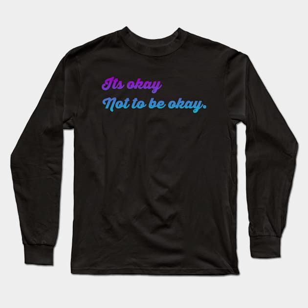 Its okay not to be okay Suicide prevention awareness gift Long Sleeve T-Shirt by Inspire Enclave